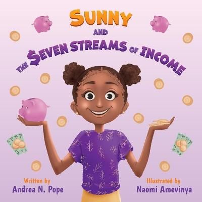 Sunny and the Seven Streams of Income By Pope, Andrea, N. (Paperback)