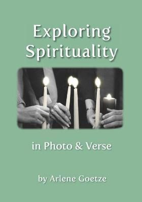 Exploring Spirituality in Photo and Verse By Goetze 9780578739717