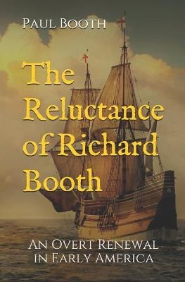 The Reluctance of Richard Booth By Paul R Booth 9780578746463