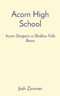 Acorn High School By Josh Zimmer 9780578759401 (Hardback)