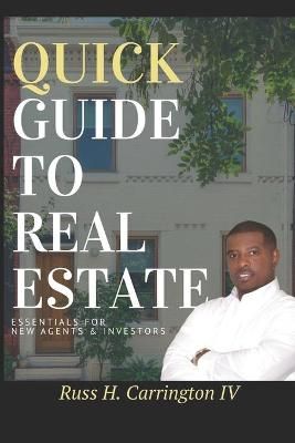 Quick Guide To Real Estate By Russ H Carrington 9780578768489