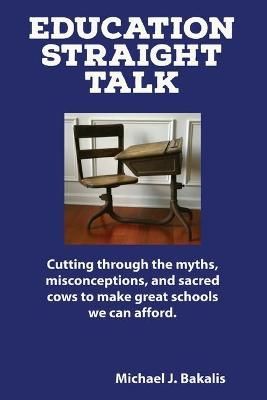 Education Straight Talk By Michael J Bakalis 9780578778075 (Paperback)