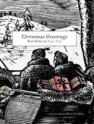 Christmas Greetings: Block Prints by Roger Buck By Corbley, Brian