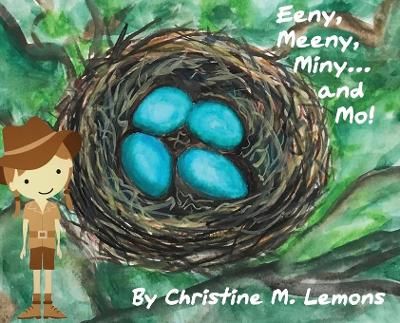 Eeny, Meeny, Miny... and Mo! By Lemons, Christine, M. 9780578800103