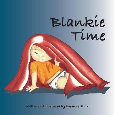 Blankie Time By Stranc 9780578808925 (Paperback)