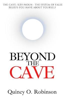 Beyond the Cave By Robinson, Quincy, O 9780578810621 (Paperback)