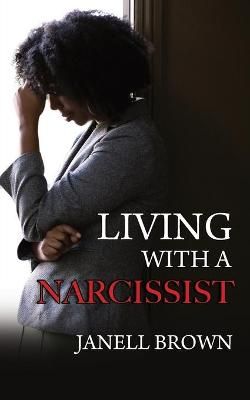 Living With A Narcissist By Janell Brown 9780578812557 (Paperback)