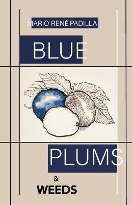 Blue Plums & Weeds By Chase Yi 9780578815718 (Paperback)