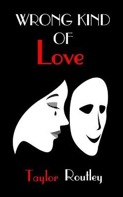 Wrong Kind of Love By Routley 9780578822181 (Paperback)