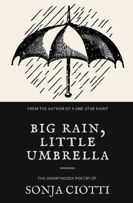 Big Rain, Little Umbrella By Sonja Ciotti 9780578831510 (Paperback)