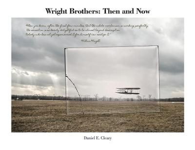 Wright Brothers: Then and Now By Cleary, Daniel, E 9780578836652