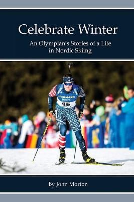 Celebrate Winter By John Morton 9780578839127 (Paperback)