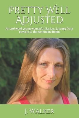 Pretty Well Adjusted By J Walker 9780578839516 (Paperback)