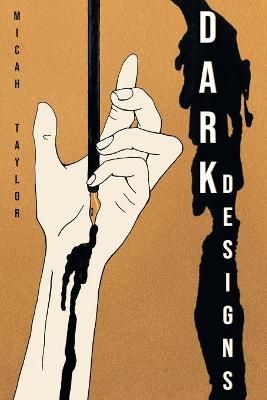 Dark Designs By Taylor 9780578870731 (Paperback)