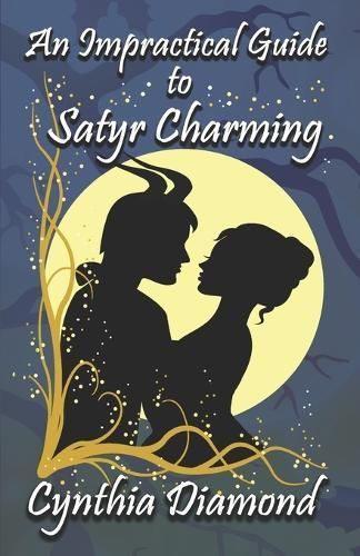 An Impractical Guide to Satyr Charming By Cynthia Diamond (Paperback)