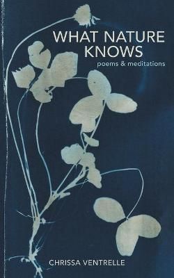 What Nature Knows By Chrissa Ventrelle 9780578910970 (Paperback)
