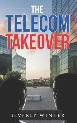 The Telecom Takeover By Beverly Winter 9780578930053 (Paperback)