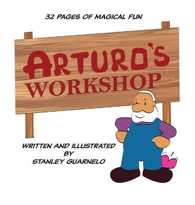 Arturo's Workshop By Stanley Guarnelo 9780578930480 (Hardback)