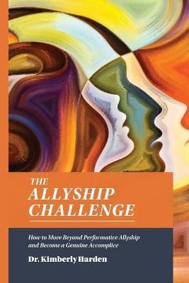 The Allyship Challenge By Kimberly Harden 9780578937915 (Paperback)