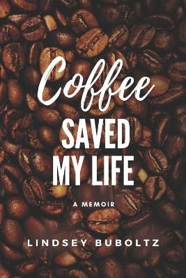 Coffee Saved My Life By Buboltz 9780578938639 (Paperback)