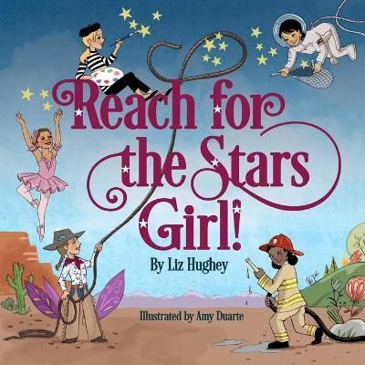 Reach for the Stars, Girl! By Hughey 9780578945835 (Paperback)
