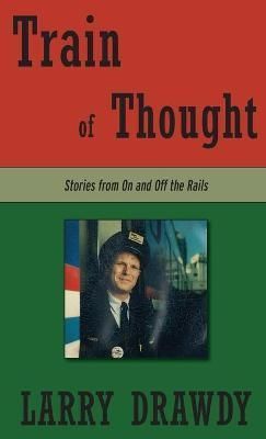Train of Thought By Larry Drawdy 9780578948911 (Hardback)