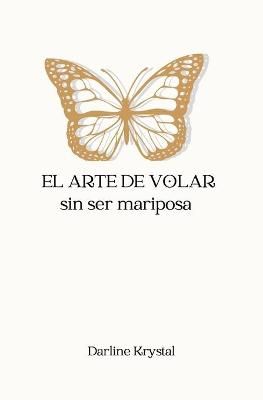 arte de volar sin ser mariposa By Hernandez 9780578951386 (Paperback)
