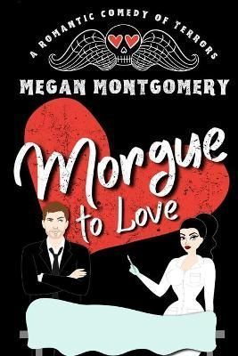 Morgue to Love By Montgomery 9780578957975 (Paperback)