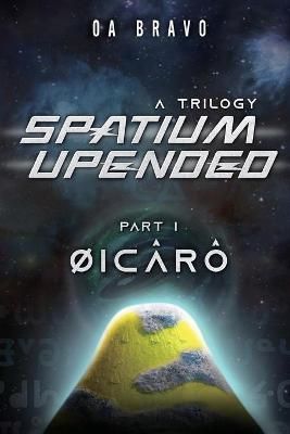 Spatium Upended - A Trilogy By Bravo 9780578964034 (Paperback)