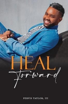 Heal Forward By Taylor 9780578972947 (Paperback)