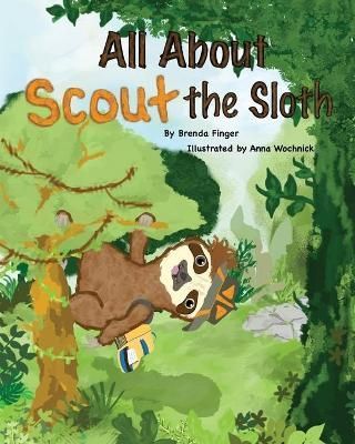 All About Scout the Sloth By Finger 9780578974842 (Paperback)