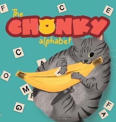 The Chonky Alphabet By Saunders, Victoria, J 9780578986968 (Hardback)
