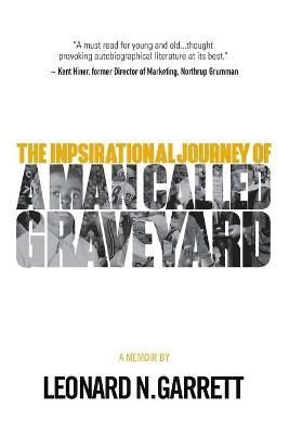 A Man Called Graveyard By Leonard Garrett 9780578996554 (Paperback)