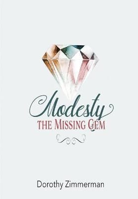 Modesty, The Missing Gem By Zimmerman, Dorothy 9780578997278
