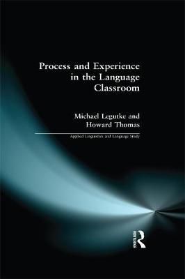 Process and Experience in the Language Classroom By Legutke, Michael