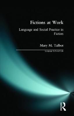 Fictions at Work: Language and Social Practice in Fiction (Paperback)