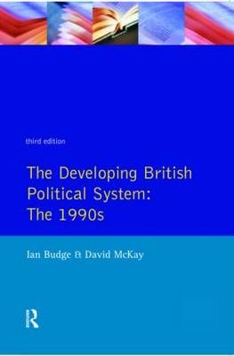 The Developing British Political System By David H. McKay, Ian Budge