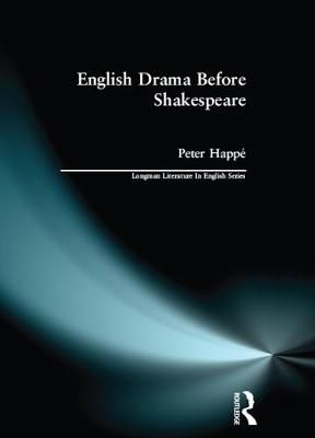 English Drama Before Shakespeare By Happe, Peter 9780582493742
