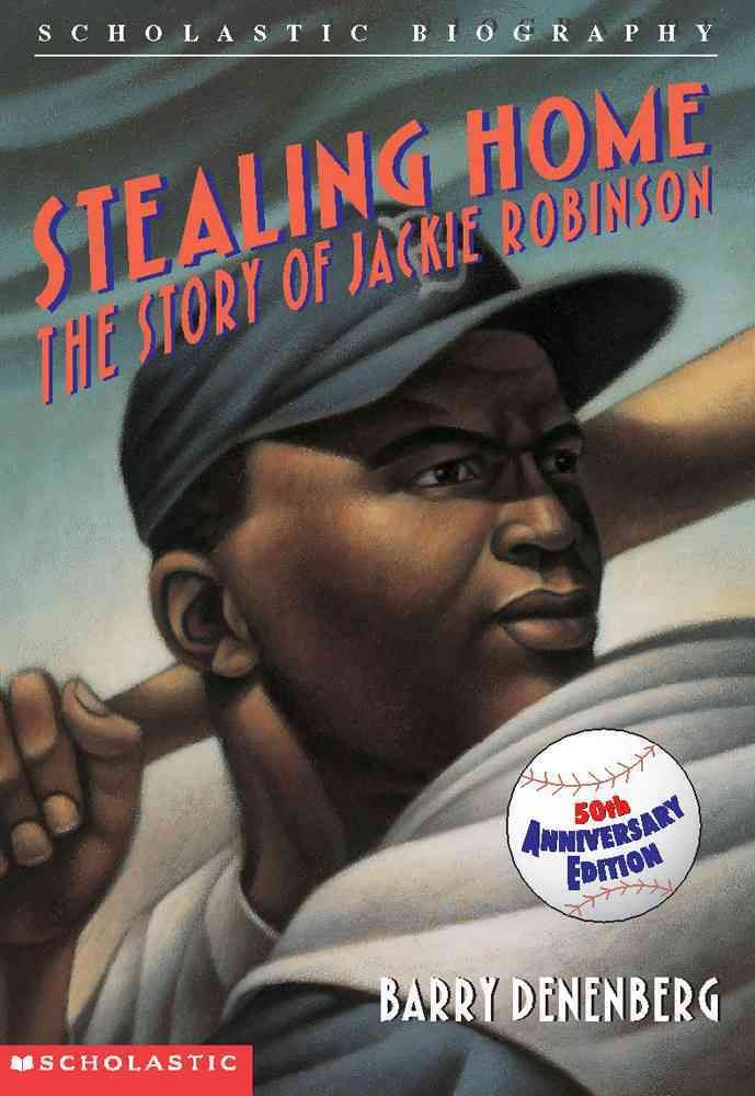 Stealing Home: The Story of Jackie Robinson By Barry Denenberg