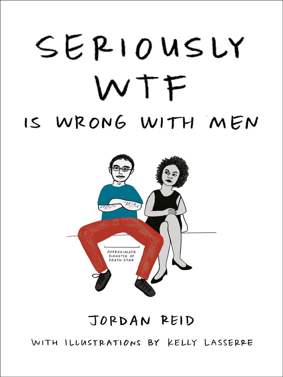 Seriously Wtf is Wrong with Men By Jordan Reid 9780593085936