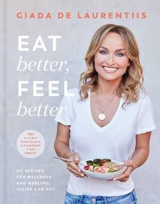 Eat Better, Feel Better By Giada De Laurentiis 9780593138434