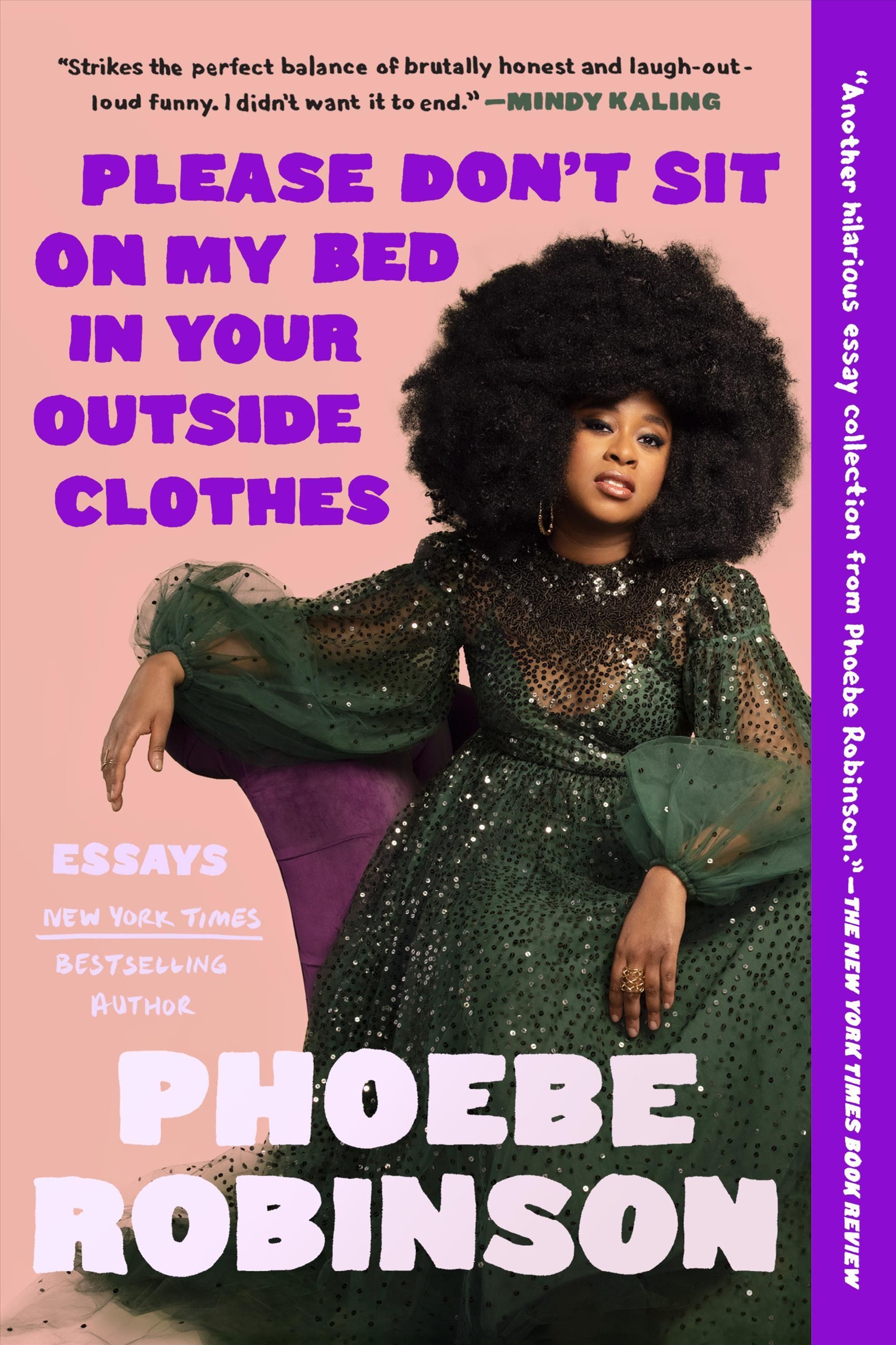 Please Don't Sit on My Bed in Your Outside Clothes By Phoebe Robinson