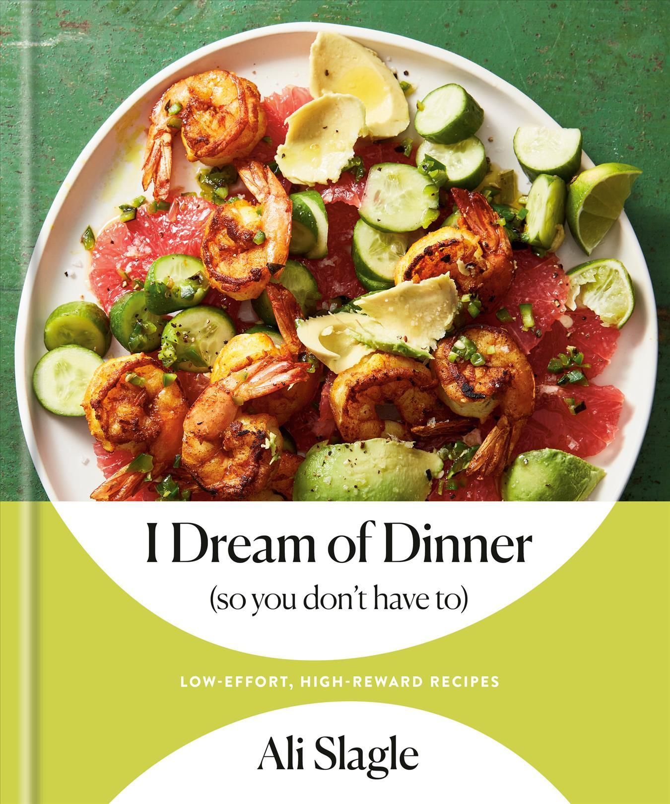 I Dream of Dinner (So You Don't Have To) 9780593232514 (Hardback)
