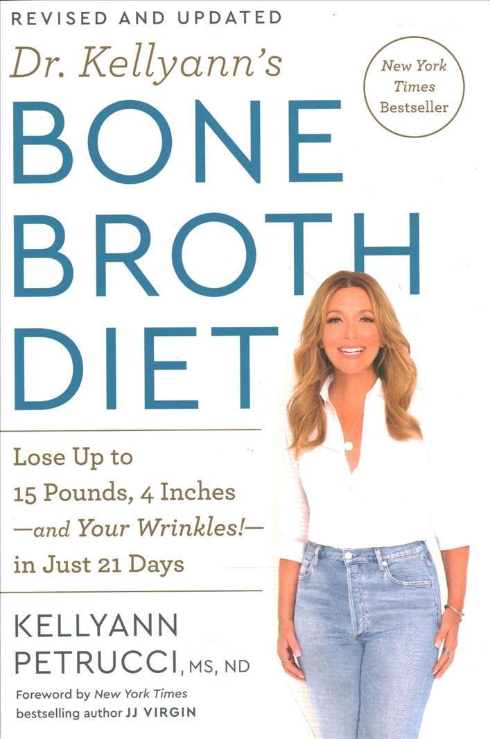 Dr. Kellyann's Bone Broth Diet By Kellyann Petrucci 9780593233986