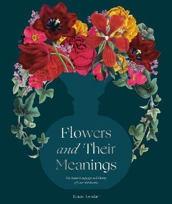 Flowers and Their Meanings By Karen Azoulay 9780593234679 (Hardback)