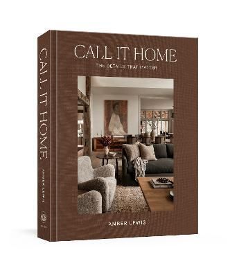 Call It Home By Amber Lewis (author), Shade Degges (photographer)
