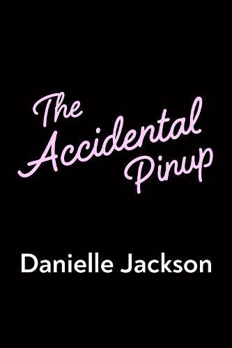 The Accidental Pinup By Danielle Jackson 9780593437339 (Paperback)
