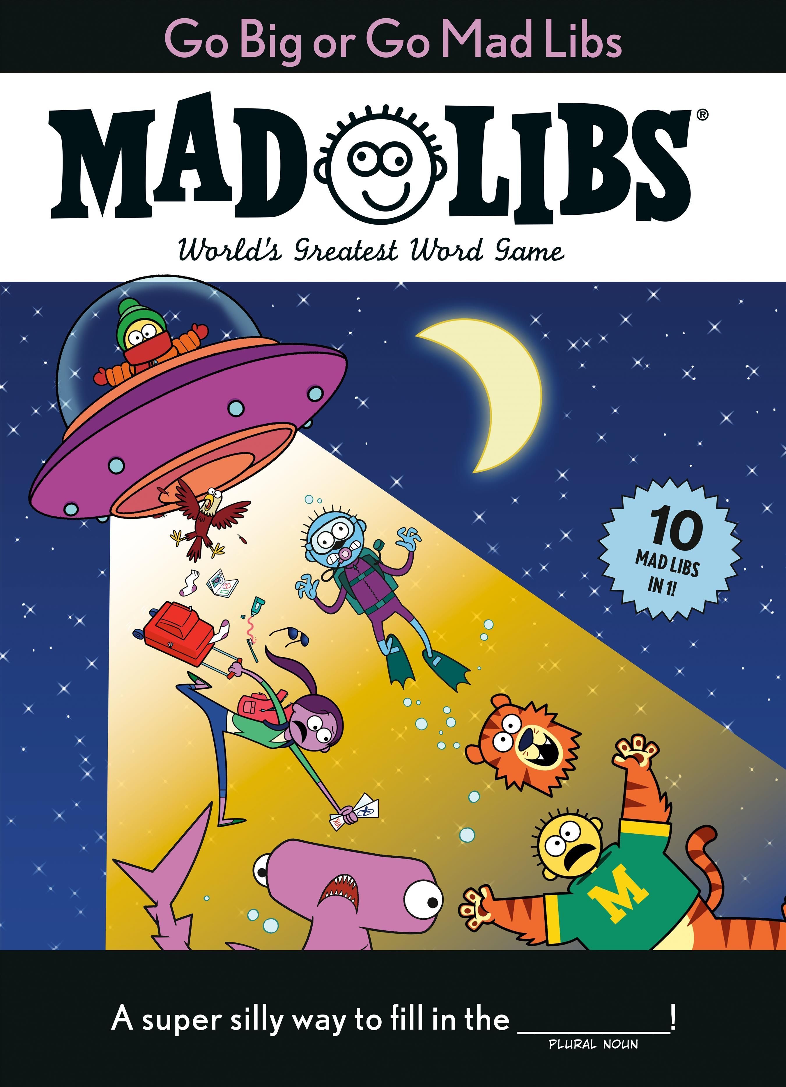 Go Big or Go Mad Libs: 10 Mad Libs in 1! By Mad Libs 9780593521434