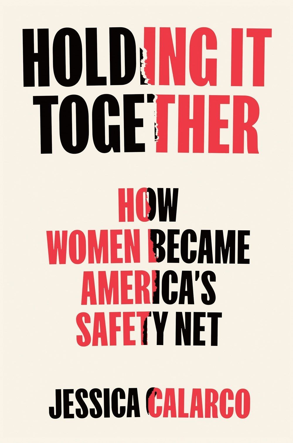 Holding It Together By Jessica Calarco 9780593538128 (Hardback)