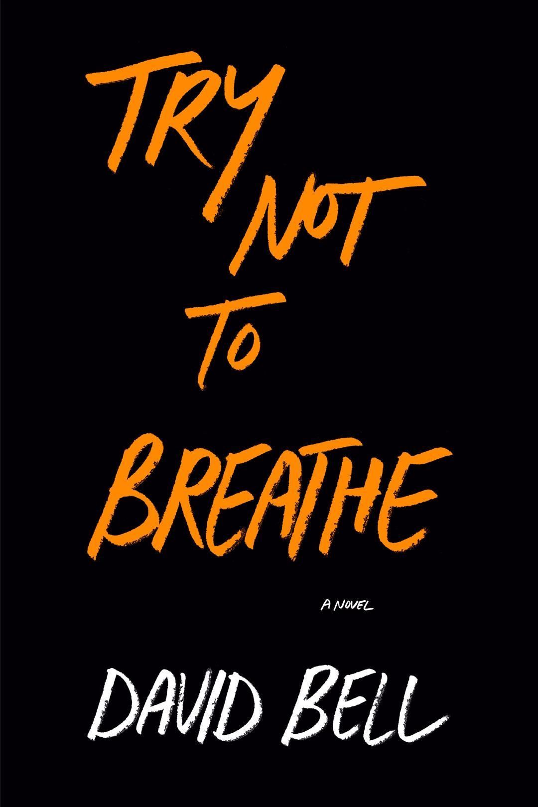 Try Not to Breathe By David Bell 9780593549957 (Hardback)